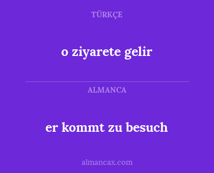 er kommt zu besuch - o ziyarete gelir