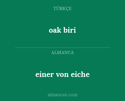 einer von eiche - oak biri
