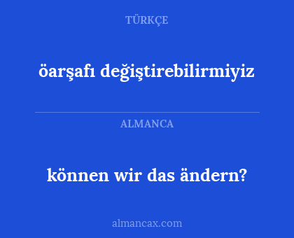 können wir das ändern? - öarşafı değiştirebilirmiyiz
