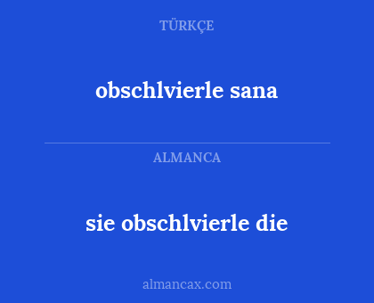 obschlvierle sana - sie obschlvierle die