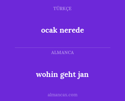 wohin geht jan - ocak nerede