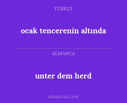 unter dem herd - ocak tencerenin altında
