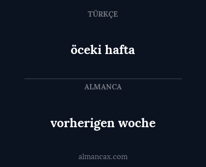 vorherigen woche - öceki hafta