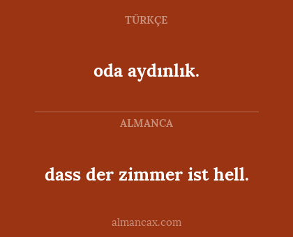 oda aydınlık. - dass der zimmer ist hell.