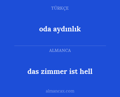 das zimmer ist hell - oda aydınlık