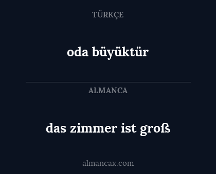 das zimmer ist groß - oda büyüktür