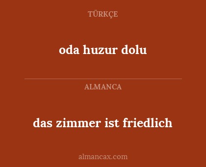 oda huzur dolu - das zimmer ist friedlich