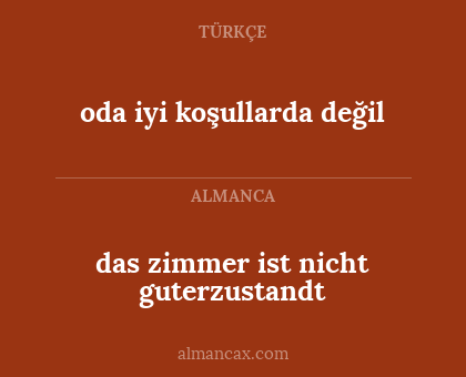 oda iyi koşullarda değil - das zimmer ist nicht guterzustandt