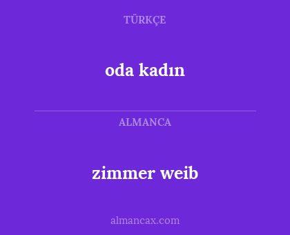 zimmer weib - oda kadın