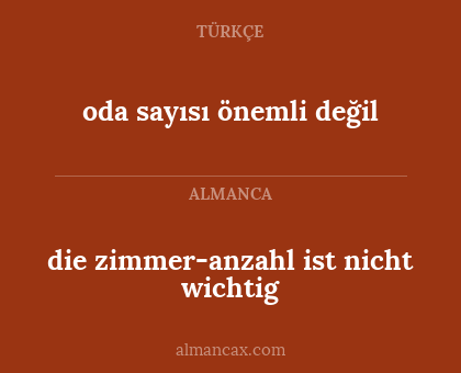 die zimmer-anzahl ist nicht wichtig - oda sayısı önemli değil