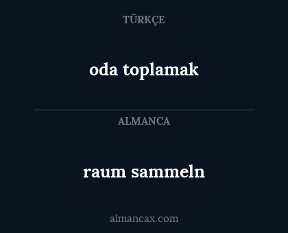 oda toplamak - raum sammeln