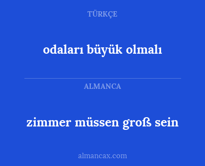 odaları büyük olmalı - zimmer müssen groß sein