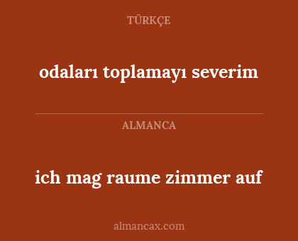 odaları toplamayı severim - ich mag raume zimmer auf