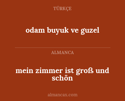 mein zimmer ist groß und schön - odam buyuk ve guzel