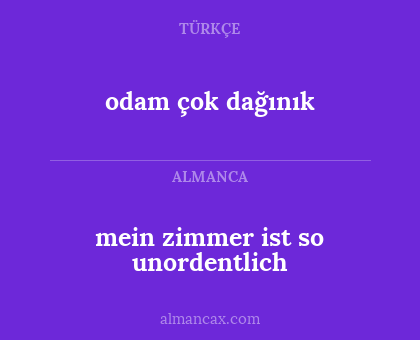 odam çok dağınık - mein zimmer ist so unordentlich