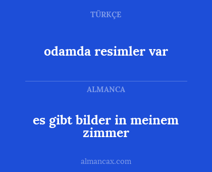 odamda resimler var - es gibt bilder in meinem zimmer
