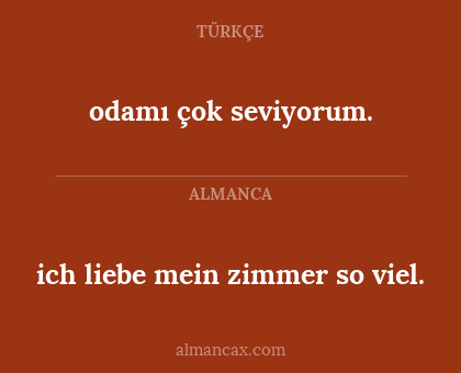 odamı çok seviyorum. - ich liebe mein zimmer so viel.