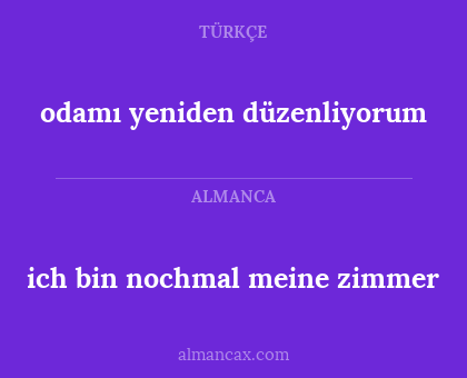ich bin nochmal meine zimmer - odamı yeniden düzenliyorum