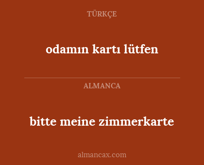 bitte meine zimmerkarte - odamın kartı lütfen