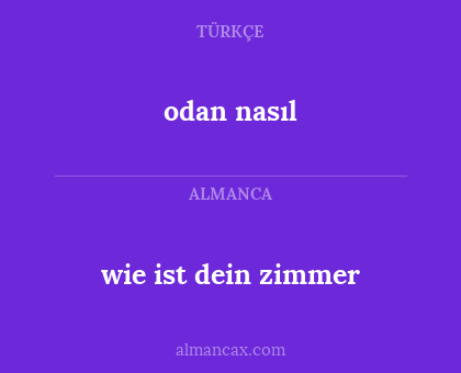 wie ist dein zimmer - odan nasıl