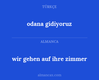 odana gidiyoruz - wir gehen auf ihre zimmer