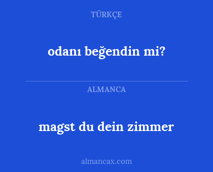 odanı beğendin mi? - magst du dein zimmer