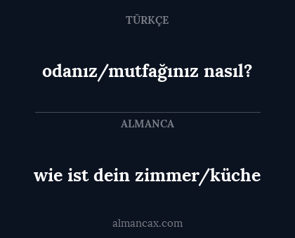 odanız/mutfağınız nasıl? - wie ist dein zimmer/küche