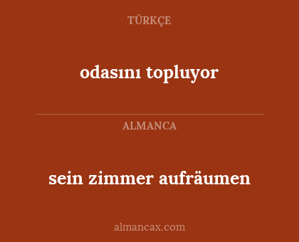 sein zimmer aufräumen - odasını topluyor