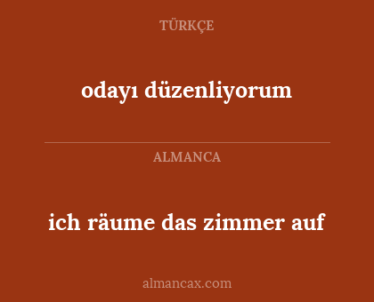 odayı düzenliyorum - ich räume das zimmer auf