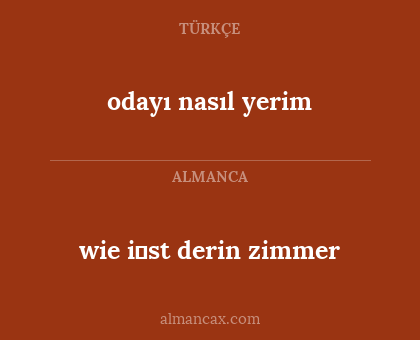 wie i̇st derin zimmer - odayı nasıl yerim