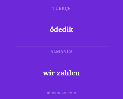 ödedik - wir zahlen