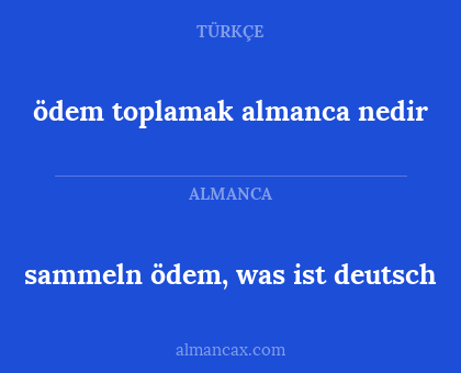 ödem toplamak almanca nedir - sammeln ödem, was ist deutsch