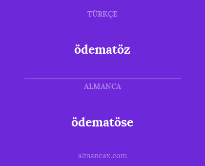 ödematöse - ödematöz