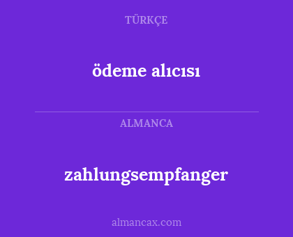 ödeme alıcısı - zahlungsempfanger