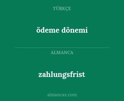 ödeme dönemi - zahlungsfrist
