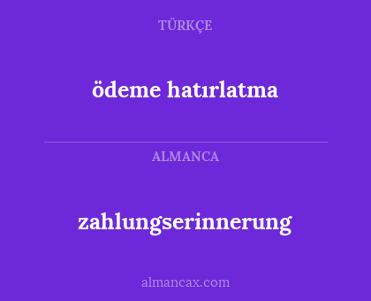 ödeme hatırlatma - zahlungserinnerung