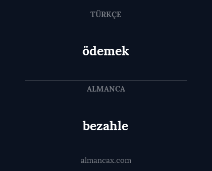 bezahle - ödemek