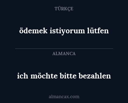 ich möchte bitte bezahlen - ödemek istiyorum lütfen