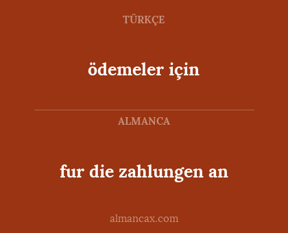 fur die zahlungen an - ödemeler için