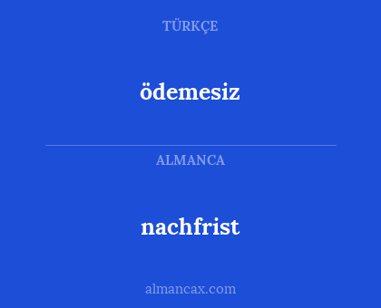 nachfrist - ödemesiz