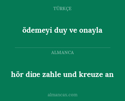 ödemeyi duy ve onayla - hör di̇e zahle und kreuze an