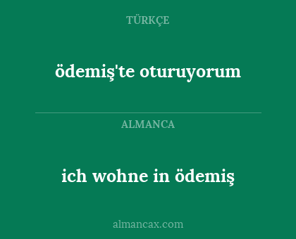 ödemiş'te oturuyorum - ich wohne in ödemiş