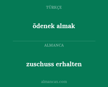 zuschuss erhalten - ödenek almak