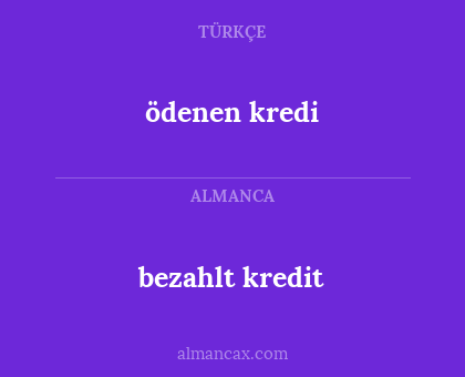 ödenen kredi - bezahlt kredit