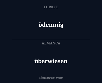 überwiesen - ödenmiş