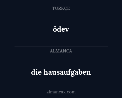 ödev - die hausaufgaben