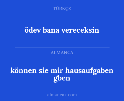 ödev bana vereceksin - können sie mir hausaufgaben gben