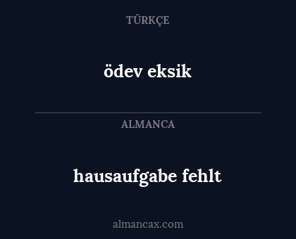 ödev eksik - hausaufgabe fehlt