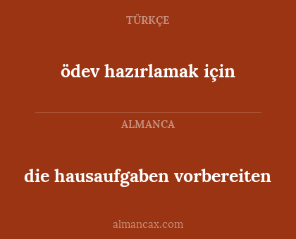 die hausaufgaben vorbereiten - ödev hazırlamak için