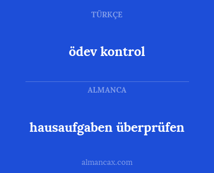 ödev kontrol - hausaufgaben überprüfen